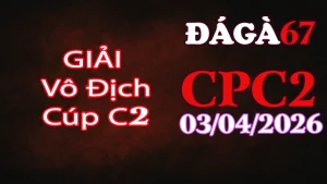 Clip đá gà CPC2 trực tiếp hôm nay 03042026